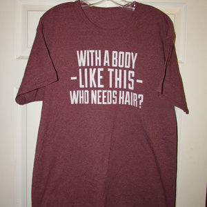 Funny Body Like This, Who Needs Hair Tee T-shirt L